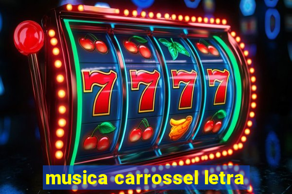 musica carrossel letra