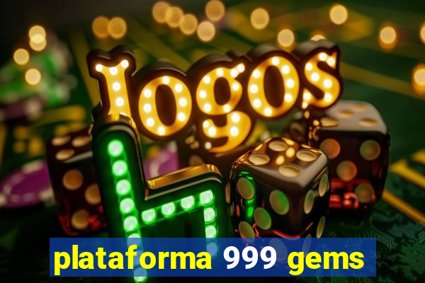 plataforma 999 gems