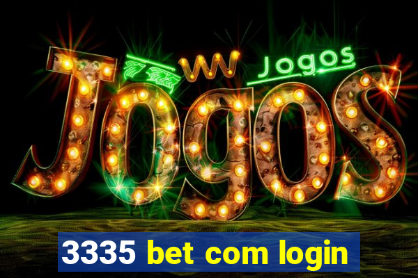 3335 bet com login