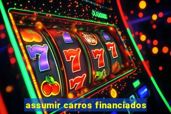 assumir carros financiados