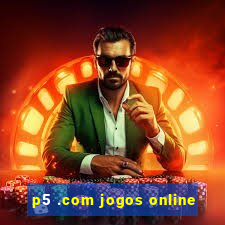 p5 .com jogos online