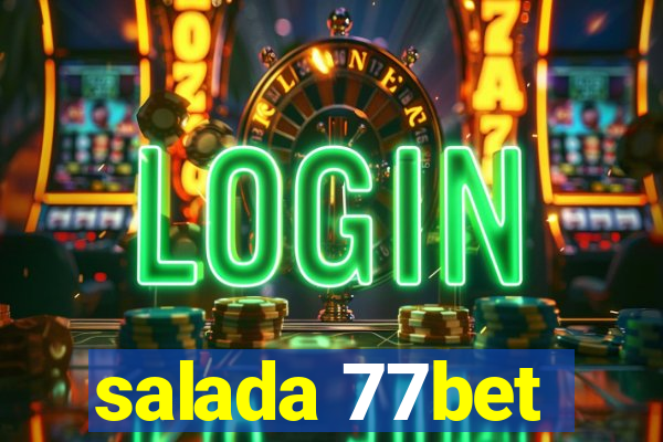 salada 77bet