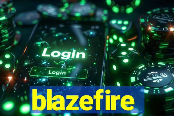 blazefire