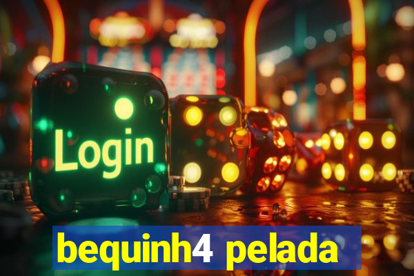 bequinh4 pelada