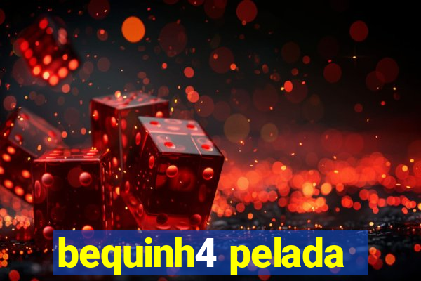 bequinh4 pelada