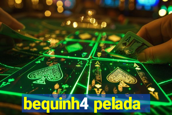 bequinh4 pelada