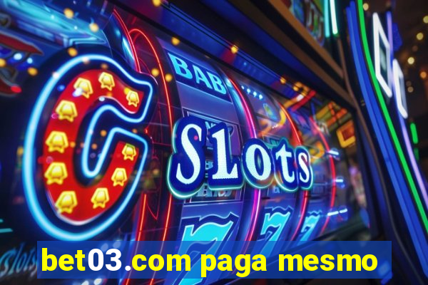 bet03.com paga mesmo