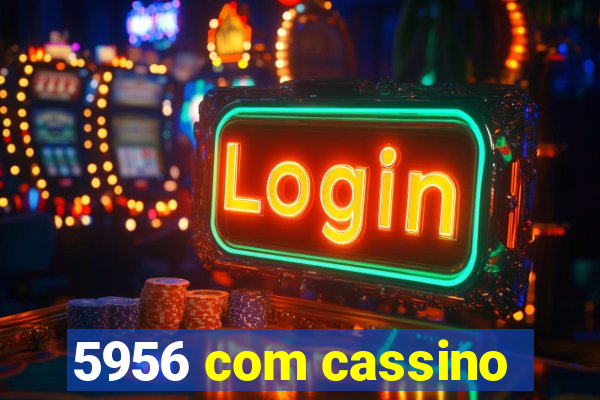 5956 com cassino