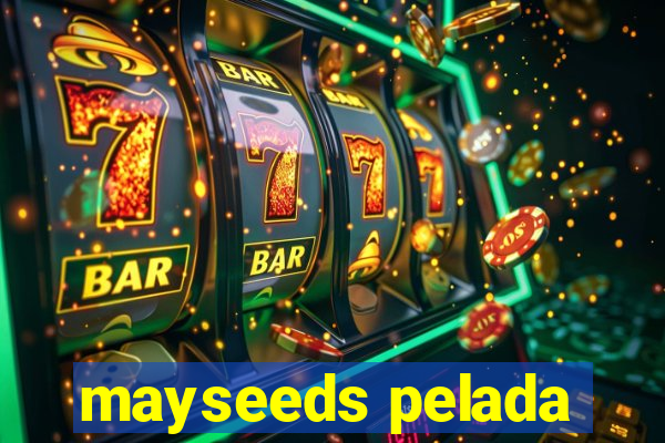 mayseeds pelada