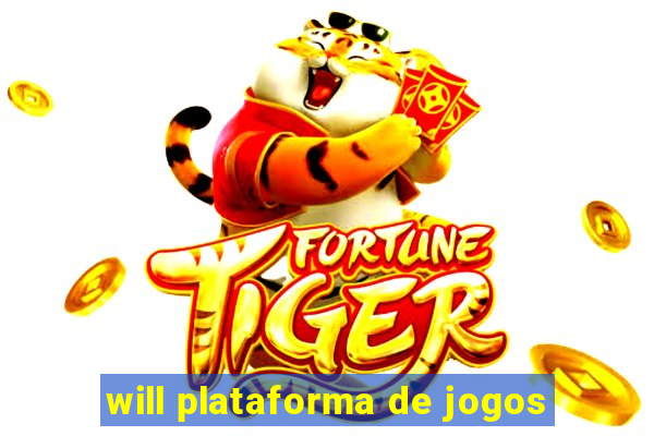 will plataforma de jogos