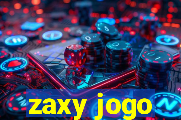 zaxy jogo