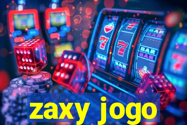 zaxy jogo