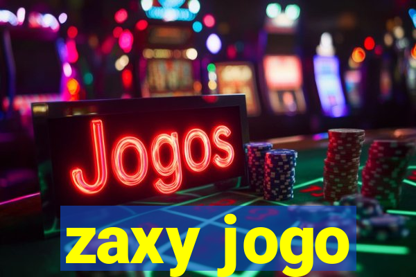 zaxy jogo