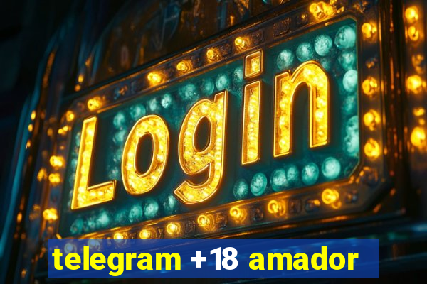 telegram +18 amador