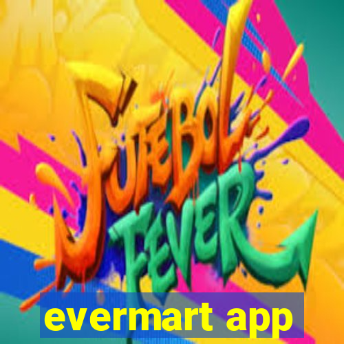 evermart app