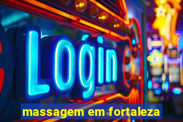 massagem em fortaleza