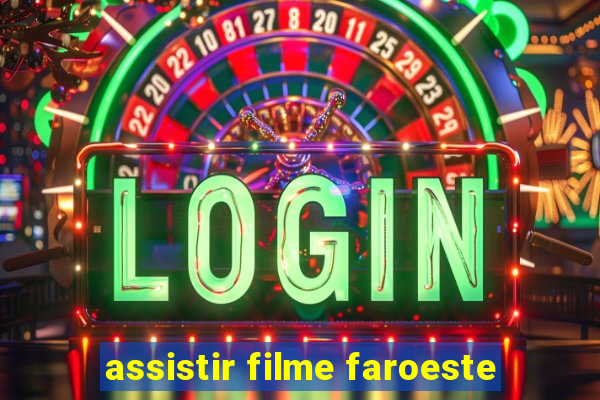 assistir filme faroeste