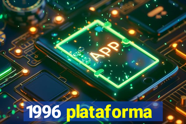 1996 plataforma