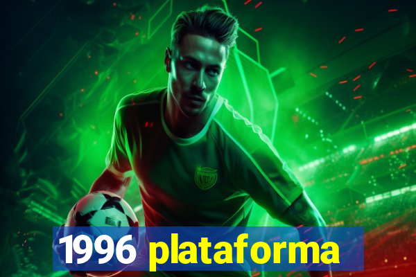 1996 plataforma