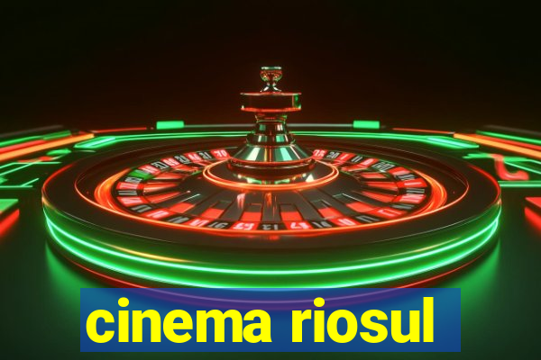 cinema riosul