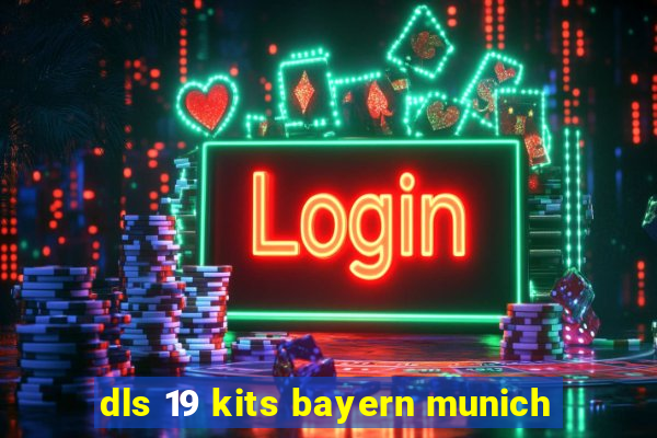 dls 19 kits bayern munich