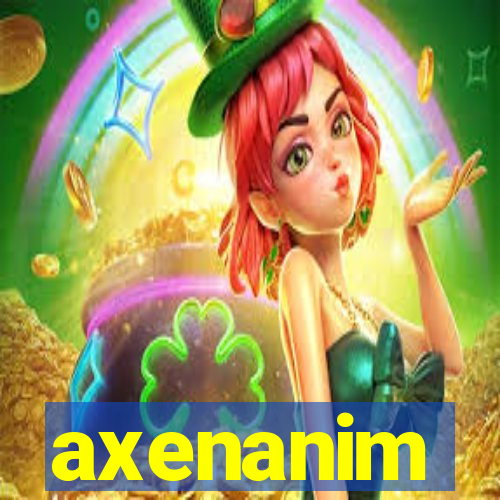 axenanim