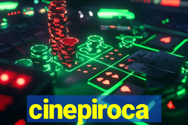 cinepiroca