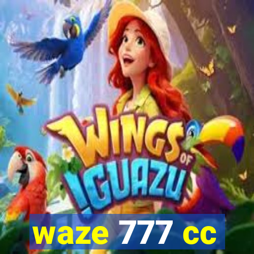 waze 777 cc