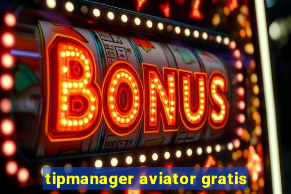 tipmanager aviator gratis