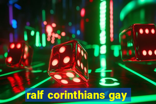 ralf corinthians gay