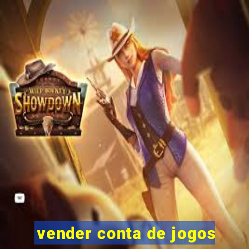 vender conta de jogos