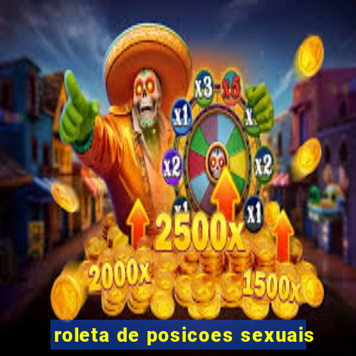 roleta de posicoes sexuais