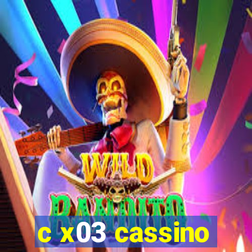 c x03 cassino