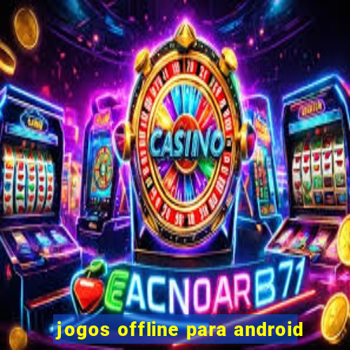 jogos offline para android