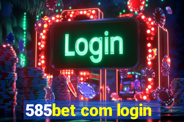 585bet com login