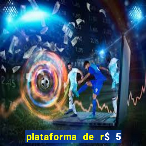 plataforma de r$ 5 jogo do tigrinho