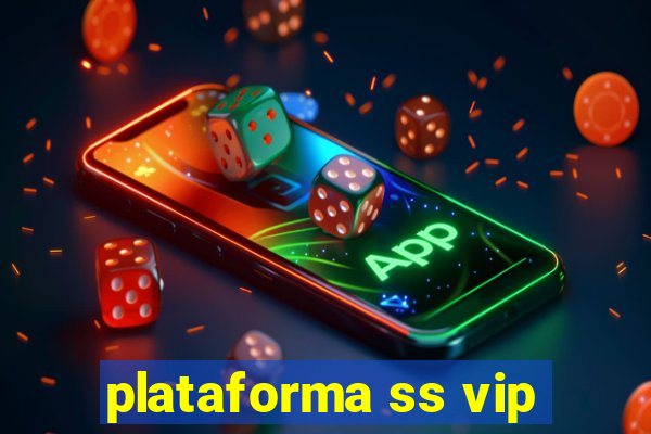 plataforma ss vip