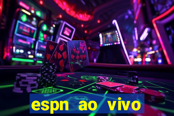 espn ao vivo online grátis