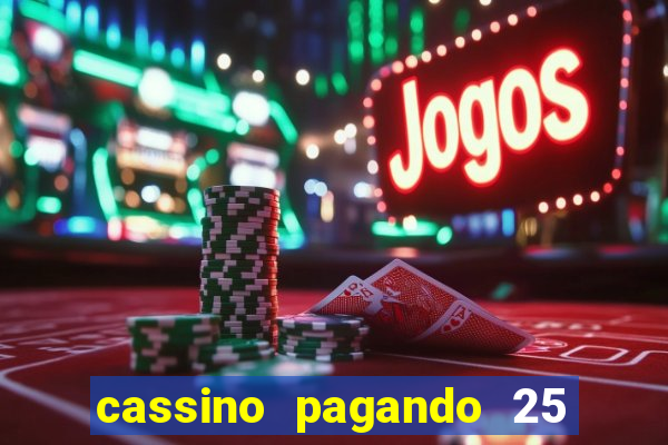 cassino pagando 25 reais no cadastro