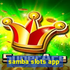 samba slots app