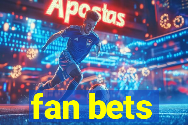 fan bets