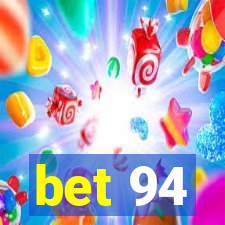 bet 94