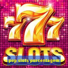 pop slots porcentagem