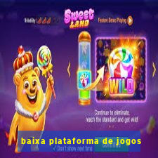 baixa plataforma de jogos