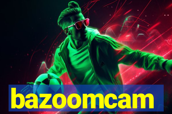 bazoomcam