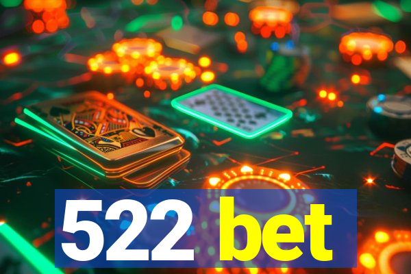 522 bet