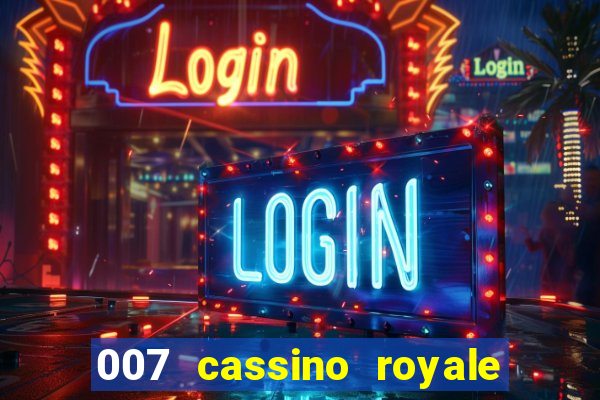 007 cassino royale dublado download