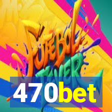 470bet