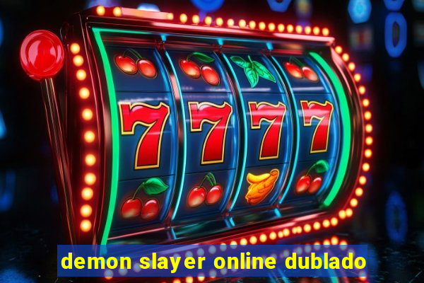 demon slayer online dublado