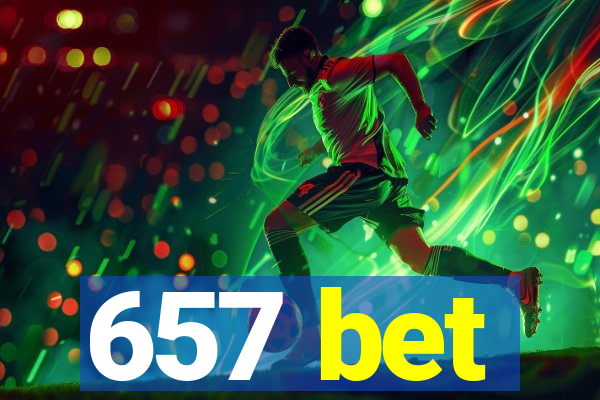 657 bet